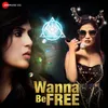 About Wanna Be Free Song
