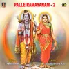 About Palle  Ramayanam Part - 2 Song