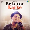 About Bekarar Karke Song