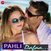 About Pahli Dafaa Song