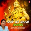 Shiv Ka Naam Anmol