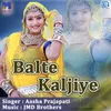 About Balte Kaljiye Song