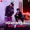 About Deewanapan Song