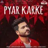 About Pyar Karke Song
