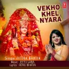 About Vekho Khel Nyara Song