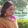 About Sanu Nehar Wale Song