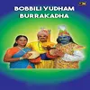 About Bobbiliyuddam Burrakatha Song