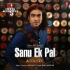 Sanu Ek Pal Acoustic