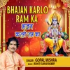 About Bhajan Karlo Ram Ka Song