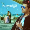 About Humsaya Song