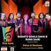 About Basanto Bohilo Sakhi & Rangi Saari Song