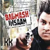 About Badmaash Insaan Song