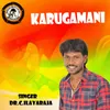 About KARUGAMANI Song