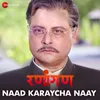 About Naad Karaycha Naay Song