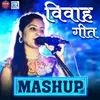 About Vivah Geet Mashup Song