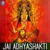 Jai Adhya Shakti - Ambe Maa Ni Aarti