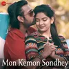 About Mon Kemon Sondhey Song