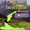 About Mountain - Soul Connect - Meditation Music Song