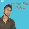 About Mere Dil Wich Song