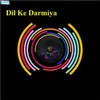 About Dil Ke Darmiya Song