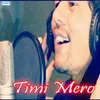 About Timi Mero Jindagi Ma Song