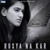 About Rusya Na Kar Song