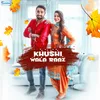 About Khushi Wala Raaz Song