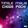 About Timile Malai Chode Song