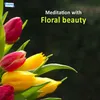 About Meditation With Floral Beauty Song