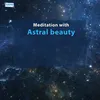 About Meditation With Astral Beauty Song