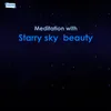 About Meditation With Starry Sky Beauty Song