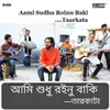 About Aami Sudhu Roinu Baki Song
