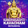 Kandhasashti Kavacham - Instrumental