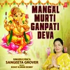 About Mangal Murti Ganpati Deva Song