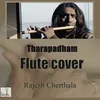 About Tharapadham-Flute Cover Song