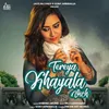 About Tereya Khayala Vich Song