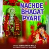 About Nachde Bhagat Pyare Song