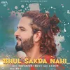 About Bhul Sakda Nahi Song