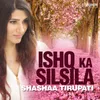 About Ishq Ka Silsila Song