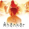 About Ahankar Song