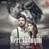 About Meri Aashiquii Song