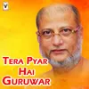 Tera Pyar Hai Guruwar