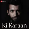 About Ki Karaan Song