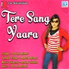 About Tere Sang Yara Song