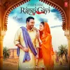 About Rangi Gayi Song