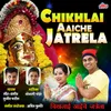 About Chikhlai Aaiche Jatrela Song