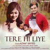 About Tere Hi Liye Song