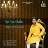 About Gal Tan Chala Song