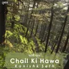 About Chail Ki Hawa Song