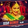 About Laung Laachi Title Track Remix Song